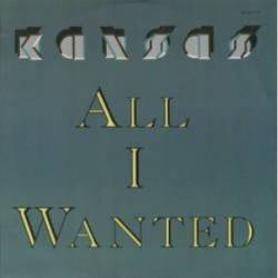 Kansas : All I Wanted - We're Not Alone Anymore